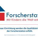 Forscherstation 2025 - Mit Kindern die Welt entdecken